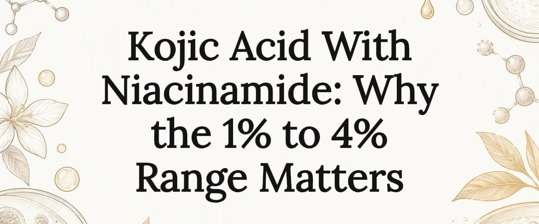 Kojic Acid With Niacinamide: Why the 1% to 4% Range Matters